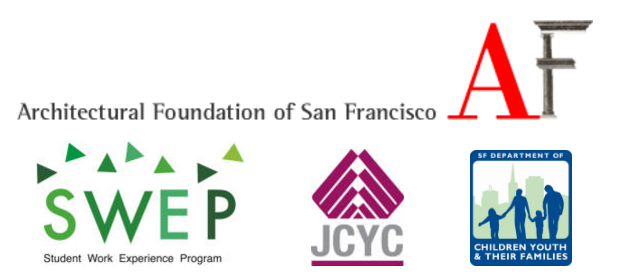 AFSF-DCYF-JCYC-SWEP - the Architectural Foundation of SF's collaboration with JCYC and DCYF to offer a Student Work Experience Program for at-risk youth